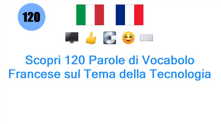 Scopri 120 Parole di Vocabolo Francese sul Tema della Tecnologia